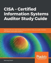 CISA ? Certified Information Systems Auditor Study Guide