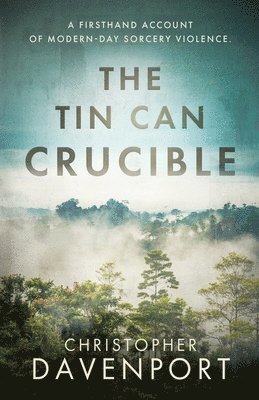 Christopher Davenport - Tin Can Crucible, Häftad