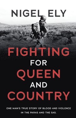 Nigel Ely - Fighting for Queen and Country, Häftad