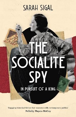 Sarah Sigal - Socialite Spy: In Pursuit of a King, Häftad