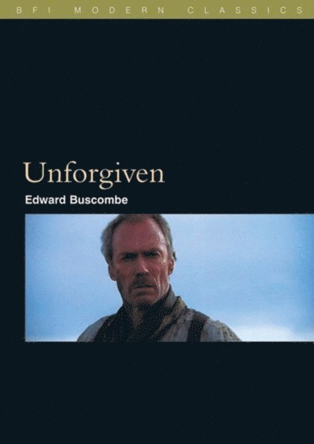 Edward Buscombe - Unforgiven, E-bok