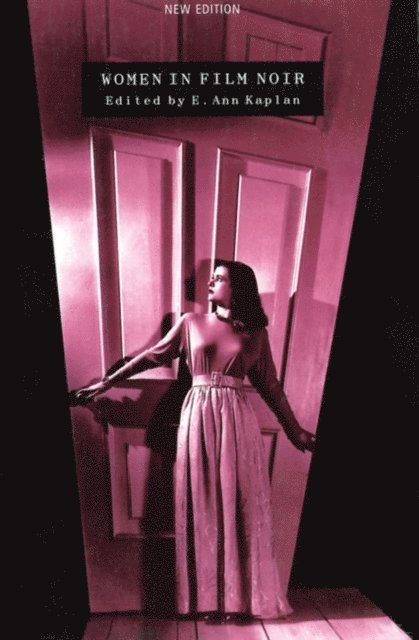 E. Ann Kaplan - Women in Film Noir, E-bok