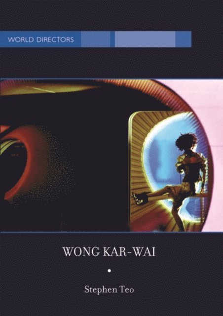 Stephen Teo - Wong Kar-Wai, E-bok