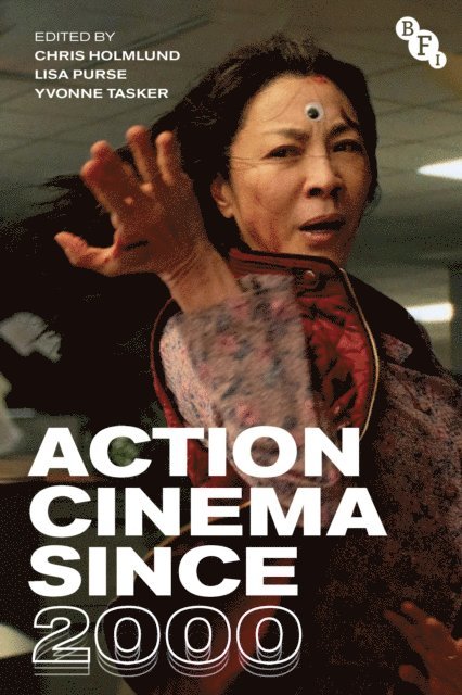 Chris Holmlund, Lisa Purse, Yvonne Tasker - Action Cinema Since 2000, E-bok