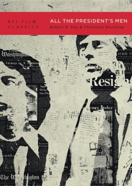 Robert B. Ray, Christian Keathley - All the President’s Men, E-bok