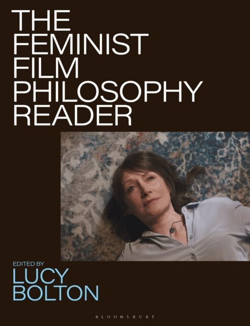 Lucy Bolton - Feminist Film Philosophy Reader, E-bok