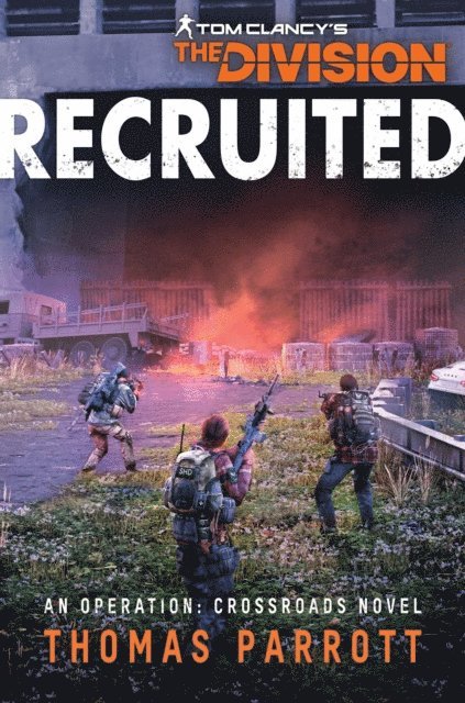 Thomas Parrott - Tom Clancy's The Division: Recruited, E-bok. Tillgänglighet: Lägg i varukorg