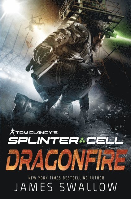 James Swallow - Tom Clancy's Splinter Cell: Dragonfire, E-bok