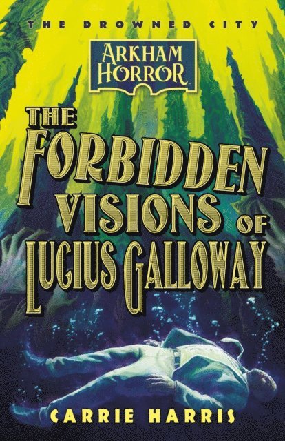 Carrie Harris - Forbidden Visions of Lucius Galloway, E-bok