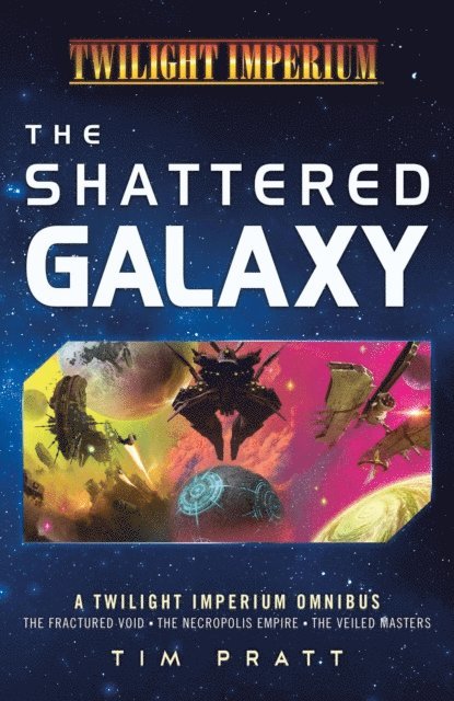 Tim Pratt - Shattered Galaxy, E-bok