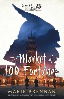 Marie Brennan - Market of 100 Fortunes, Häftad