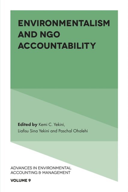 Paschal Ohalehi, Liafisu Sina Yekini, Kemi C. Yekini - Environmentalism and NGO Accountability, E-bok