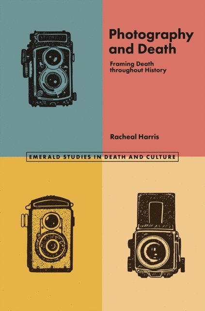 Ruth Penfold-Mounce, Julie Rugg, Jack Denham, Racheal Harris - Photography and Death, E-bok