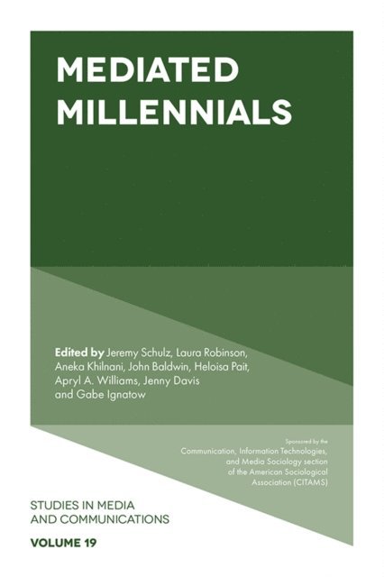 Gabe Ignatow, Jenny Davis, Apryl A. Williams, Heloisa Pait, John Baldwin, Aneka Khilnani, Laura Robinson, Jeremy Schulz - Mediated Millennials, E-bok