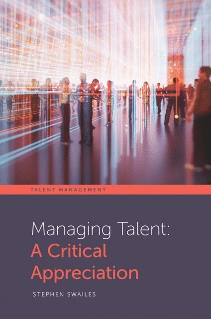 Stephen Swailes - Managing Talent, E-bok