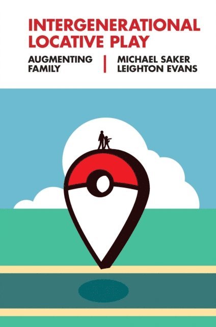 Leighton Evans, Michael Saker - Intergenerational Locative Play, E-bok