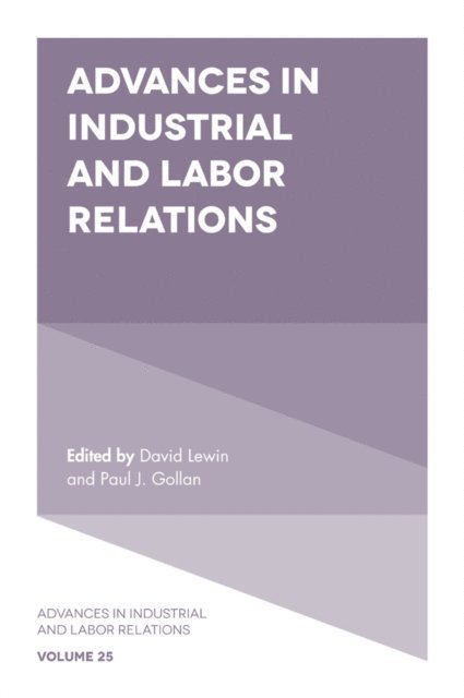 Paul J. Gollan, David Lewin - Advances in Industrial and Labor Relations, E-bok