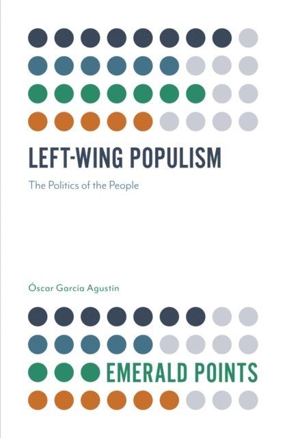 Oscar Garcia Agustin - Left-Wing Populism, E-bok