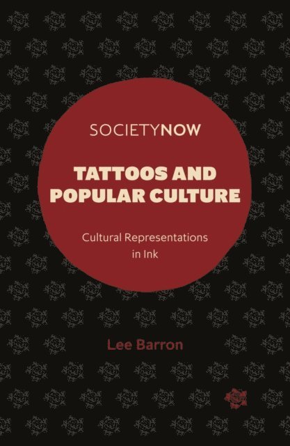 Lee Barron - Tattoos and Popular Culture, E-bok