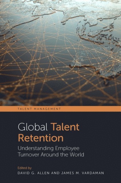 James M. Vardaman, David G. Allen - Global Talent Retention, E-bok