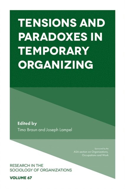 Timo Braun, Joseph Lampel - Tensions and paradoxes in temporary organizing, E-bok