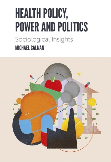 Michael Calnan - Health Policy, Power and Politics, E-bok
