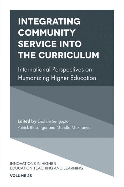 Mandla Makhanya, Patrick Blessinger, Enakshi Sengupta - Integrating Community Service into the Curriculum, E-bok
