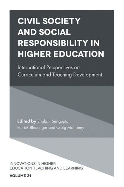 Craig Mahoney, Patrick Blessinger, Enakshi Sengupta - Civil Society and Social Responsibility in Higher Education, E-bok