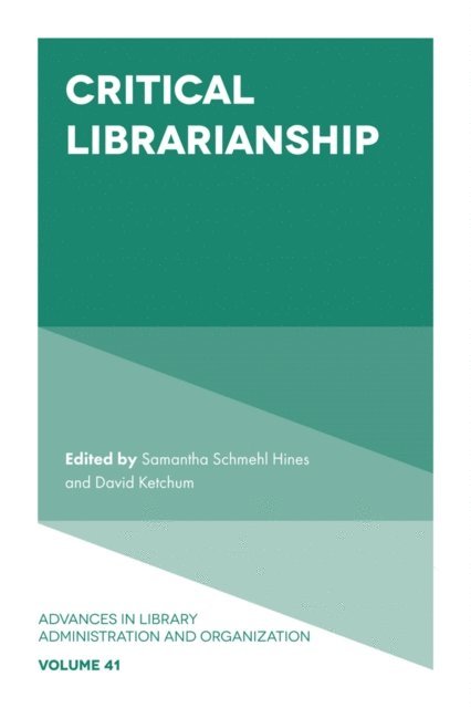 David H. Ketchum, Samantha Schmehl Hines - Critical Librarianship, E-bok