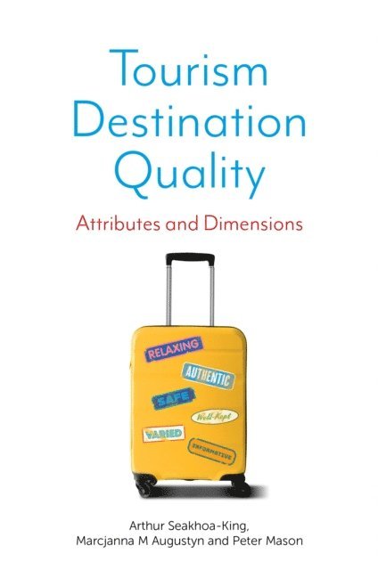 Peter Mason, Marcjanna M Augustyn, Arthur Seakhoa-King - Tourism Destination Quality, E-bok
