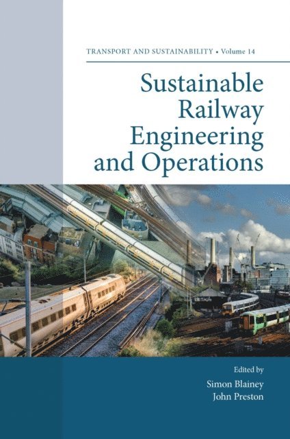 John Preston, Simon Blainey - Sustainable Railway Engineering and Operations, E-bok