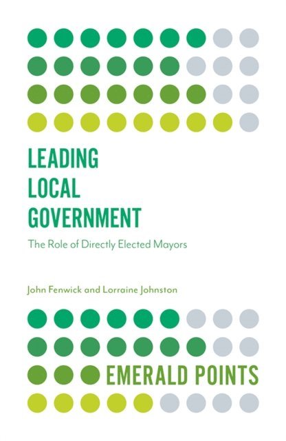 Lorraine Johnston, John Fenwick - Leading Local Government, E-bok