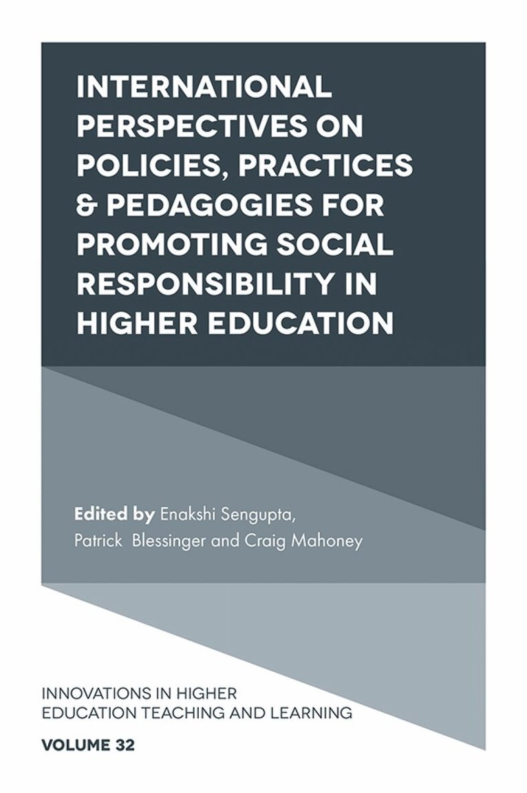 Enakshi Sengupta, Patrick Blessinger, Craig Mahoney - International Perspectives on Policies, Practices & Pedagogies for Promoting Social Responsibility in Higher Education, Inbunden