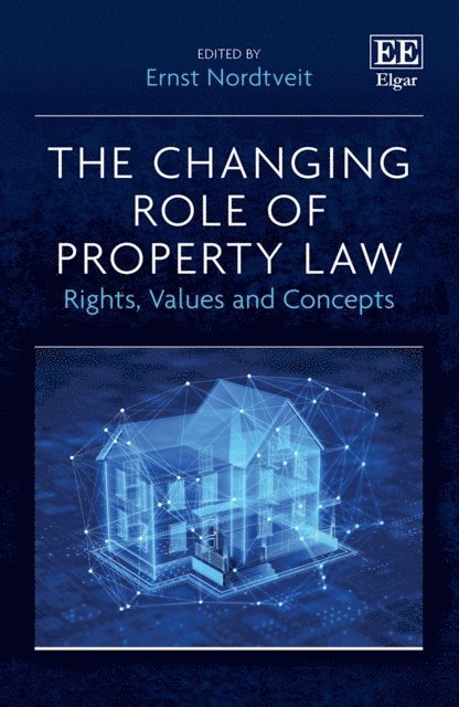 Ernst Nordtveit - Changing Role of Property Law, E-bok