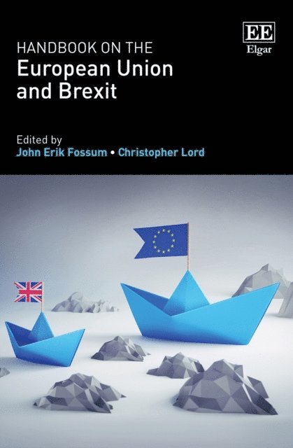 Christopher Lord, John E. Fossum - Handbook on the European Union and Brexit, E-bok