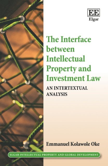 Emmanuel K. Oke - Interface between Intellectual Property and Investment Law, E-bok
