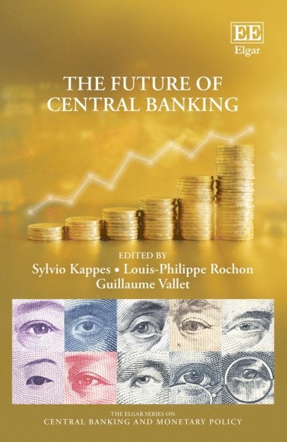 Guillaume Vallet, Louis-Philippe Rochon, Sylvio Kappes - Future of Central Banking, E-bok