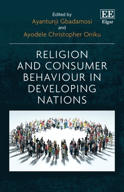 Ayodele C. Oniku, Ayantunji Gbadamosi - Religion and Consumer Behaviour in Developing Nations, E-bok