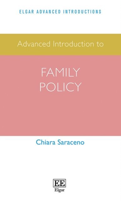 Chiara Saraceno - Advanced Introduction to Family Policy, E-bok
