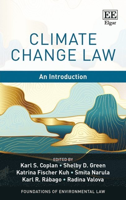 Radina Valova, Karl R. Rabago, Smita Narula, Katrina Fischer Kuh, Shelby D. Green, Karl S. Coplan - Climate Change Law, E-bok