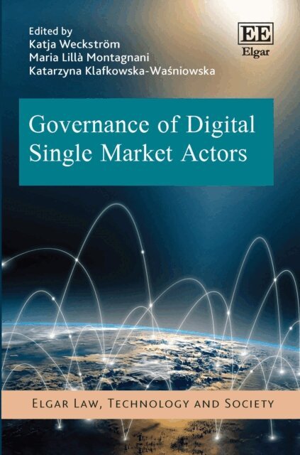Katarzyna Klafkowska-Wasniowska, Maria L. Montagnani, Katja Weckstrom - Governance of Digital Single Market Actors, E-bok