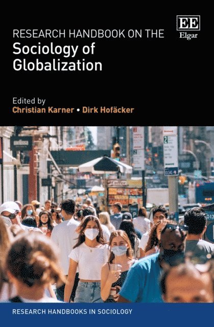 Dirk Hofacker, Christian Karner - Research Handbook on the Sociology of Globalization, E-bok