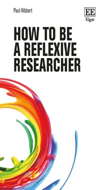 Paul Hibbert - How to be a Reflexive Researcher, E-bok