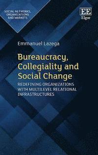Bureaucracy, Collegiality and Social Change