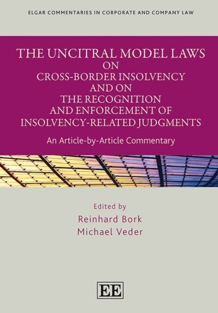 Michael Veder, Reinhard Bork - UNCITRAL Model Laws on Cross-Border Insolvency and on the Recognition and Enforcement of Insolvency-Related Judgments, E-bok