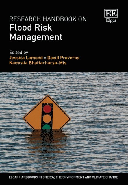Namrata Bhattacharya Mis, David Proverbs, Jessica Lamond - Research Handbook on Flood Risk Management, E-bok