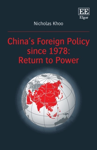 Nicholas Khoo - China's Foreign Policy since 1978: Return to Power, E-bok