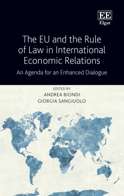 Giorgia Sangiuolo, Andrea Biondi - EU and the Rule of Law in International Economic Relations, E-bok