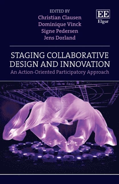 Jens Dorland, Signe Pedersen, Dominique Vinck, Christian Clausen - Staging Collaborative Design and Innovation, E-bok