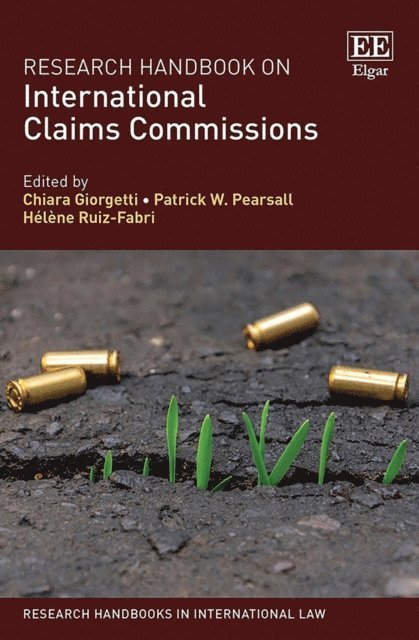 Helene Ruiz-Fabri, Patrick W. Pearsall, Chiara Giorgetti - Research Handbook on International Claims Commissions, E-bok